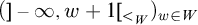 left parenthesis right bracket minus infinity comma w plus 1 left bracket Subscript less than Sub Subscript upper W Subscript Baseline right parenthesis Subscript w element of upper W Baseline