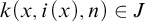 k left parenthesis x comma i left parenthesis x right parenthesis comma n right parenthesis element of upper J