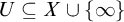 upper U subset of or equal to upper X union StartSet infinity EndSet