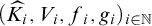 left parenthesis ModifyingAbove upper K With caret Subscript i Baseline comma upper V Subscript i Baseline comma f Subscript i Baseline comma g Subscript i Baseline right parenthesis Subscript i element of double struck upper N