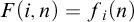 upper F left parenthesis i comma n right parenthesis equals f Subscript i Baseline left parenthesis n right parenthesis