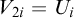 upper V Subscript 2 i Baseline equals upper U Subscript i