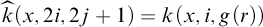 ModifyingAbove k With caret left parenthesis x comma 2 i comma 2 j plus 1 right parenthesis equals k left parenthesis x comma i comma g left parenthesis r right parenthesis right parenthesis