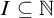 upper I subset of or equal to double struck upper N