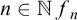 n element of double struck upper N f Subscript n