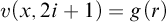 v left parenthesis x comma 2 i plus 1 right parenthesis equals g left parenthesis r right parenthesis