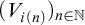 left parenthesis upper V Subscript i left parenthesis n right parenthesis Baseline right parenthesis Subscript n element of double struck upper N
