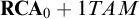 bold upper R upper C upper A 0 plus 1 upper T upper A upper M
