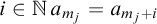 i element of double struck upper N a Subscript m Sub Subscript j Baseline equals a Subscript m Sub Subscript j Subscript plus i