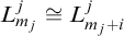upper L Subscript m Sub Subscript j Superscript j Baseline approximately equals upper L Subscript m Sub Subscript j Subscript plus i Superscript j
