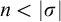 n less than StartAbsoluteValue sigma EndAbsoluteValue