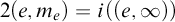 2 left parenthesis e comma m Subscript e Baseline right parenthesis equals i left parenthesis left parenthesis e comma infinity right parenthesis right parenthesis