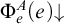 normal upper Phi Subscript e Superscript upper A Baseline left parenthesis e right parenthesis down arrow