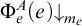 normal upper Phi Subscript e Superscript upper A Baseline left parenthesis e right parenthesis down arrow Subscript m Sub Subscript e Baseline