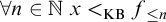 for all n element of double struck upper N x less than Subscript KB Baseline f Subscript less than or equals n