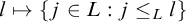 l right arrow from bar StartSet j element of upper L colon j less than or equals Subscript upper L Baseline l EndSet