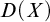 upper D left parenthesis upper X right parenthesis