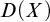 upper D left parenthesis upper X right parenthesis