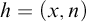 h equals left parenthesis x comma n right parenthesis