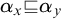 alpha Subscript x Baseline square image of or equal to alpha Subscript y