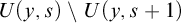 upper U left parenthesis y comma s right parenthesis minus upper U left parenthesis y comma s plus 1 right parenthesis