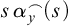s alpha Subscript y Superscript frown Baseline left parenthesis s right parenthesis