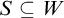 upper S subset of or equal to upper W