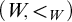 left parenthesis upper W comma less than Subscript upper W Baseline right parenthesis