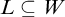 upper L subset of or equal to upper W