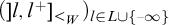 left parenthesis right bracket l comma l Superscript plus Baseline right bracket Subscript less than Sub Subscript upper W Subscript Baseline right parenthesis Subscript l element of upper L union StartSet negative infinity EndSet Baseline