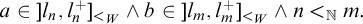 a element of right bracket l Subscript n Baseline comma l Subscript n Superscript plus Baseline right bracket Subscript less than Sub Subscript upper W Subscript Baseline and b element of right bracket l Subscript m Baseline comma l Subscript m Superscript plus Baseline right bracket Subscript less than Sub Subscript upper W Subscript Baseline and n less than Subscript double struck upper N Baseline m period