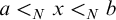a less than Subscript upper N Baseline x less than Subscript upper N Baseline b