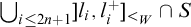 union Underscript i less than or equals 2 n plus 1 Endscripts right bracket l Subscript i Baseline comma l Subscript i Superscript plus Baseline right bracket Subscript less than Sub Subscript upper W Subscript Baseline intersection upper S