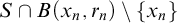 upper S intersection upper B left parenthesis x Subscript n Baseline comma r Subscript n Baseline right parenthesis minus StartSet x Subscript n Baseline EndSet