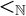 less than Subscript double struck upper N Baseline