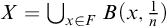 upper X equals union Underscript x element of upper F Endscripts upper B left parenthesis x comma StartFraction 1 Over n EndFraction right parenthesis