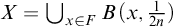 upper X equals union Underscript x element of upper F Endscripts upper B left parenthesis x comma StartFraction 1 Over 2 n EndFraction right parenthesis