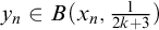 y Subscript n Baseline element of upper B left parenthesis x Subscript n Baseline comma StartFraction 1 Over 2 k plus 3 EndFraction right parenthesis