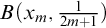 upper B left parenthesis x Subscript m Baseline comma StartFraction 1 Over 2 m plus 1 EndFraction right parenthesis