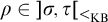 rho element of right bracket sigma comma tau left bracket Subscript less than Sub Subscript KB Subscript Baseline