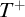 upper T Superscript plus