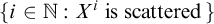 StartSet i element of double struck upper N colon upper X Superscript i Baseline is scattered EndSet
