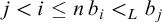 j less than i less than or equals n b Subscript i Baseline less than Subscript upper L Baseline b Subscript j