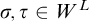 sigma comma tau element of upper W Superscript upper L