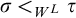 sigma less than Subscript upper W Sub Superscript upper L Baseline tau