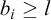 b Subscript i Baseline greater than or equals l