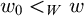 w 0 less than Subscript upper W Baseline w