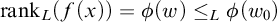 rank Subscript upper L Baseline left parenthesis f left parenthesis x right parenthesis right parenthesis equals phi left parenthesis w right parenthesis less than or equals Subscript upper L Baseline phi left parenthesis w 0 right parenthesis
