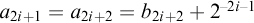 a Subscript 2 i plus 1 Baseline equals a Subscript 2 i plus 2 Baseline equals b Subscript 2 i plus 2 Baseline plus 2 Superscript minus 2 i minus 1
