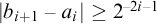 StartAbsoluteValue b Subscript i plus 1 Baseline minus a Subscript i Baseline EndAbsoluteValue greater than or equals 2 Superscript minus 2 i minus 1